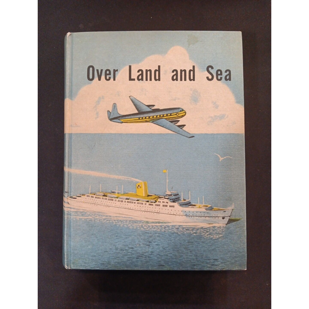 Vintage 40s 50s Book Over The Land And Sea BOOK 5 - Thomas Nelson & Sons Canada